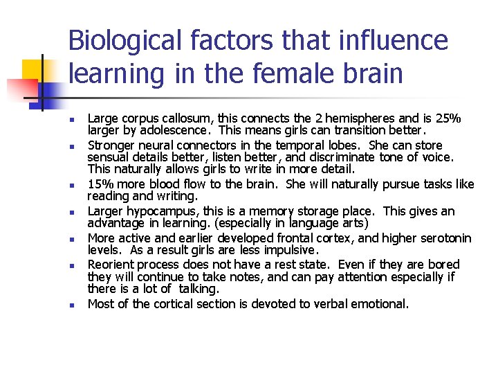 Biological factors that influence learning in the female brain n n n Large corpus