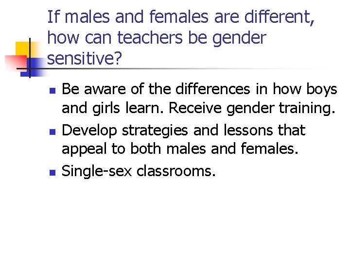 If males and females are different, how can teachers be gender sensitive? n n