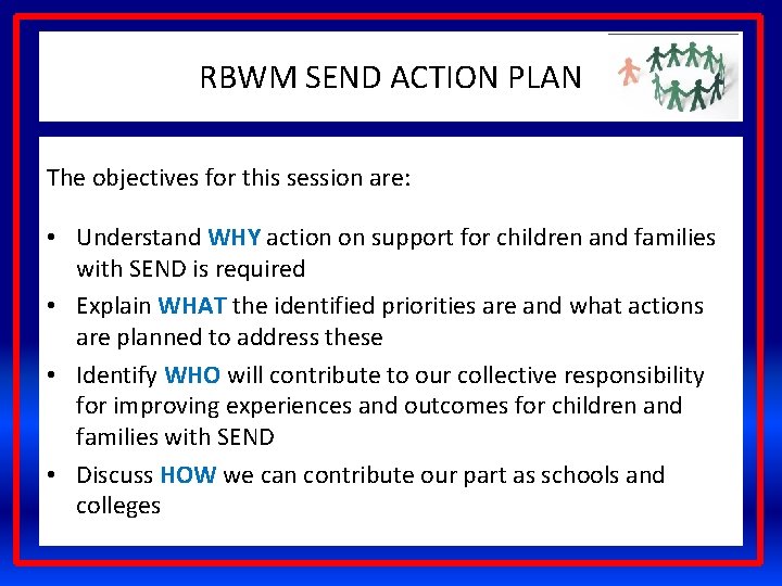 RBWM SEND ACTION PLAN The objectives for this session are: • Understand WHY action