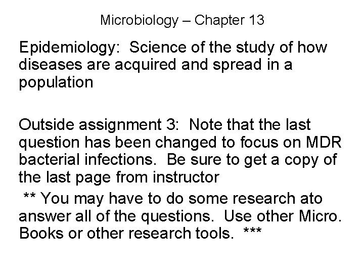 Microbiology – Chapter 13 Epidemiology: Science of the study of how diseases are acquired