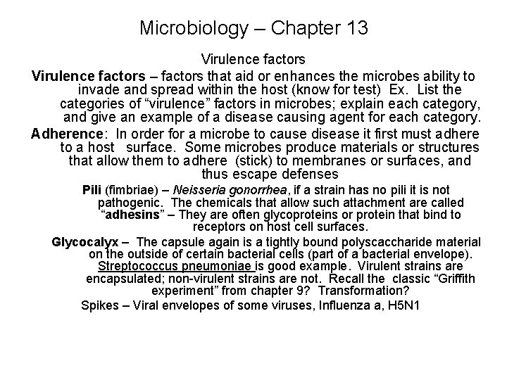 Microbiology – Chapter 13 Virulence factors – factors that aid or enhances the microbes