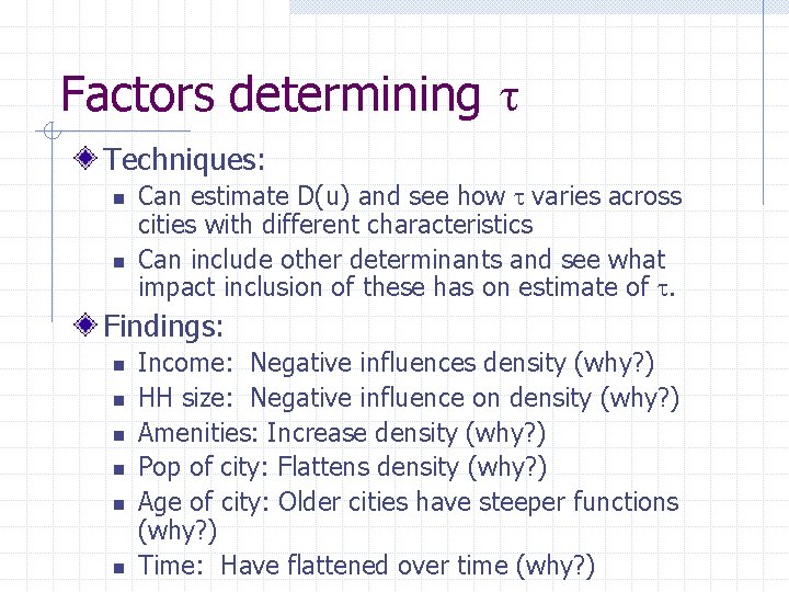 Factors determining t Techniques: n n Can estimate D(u) and see how t varies