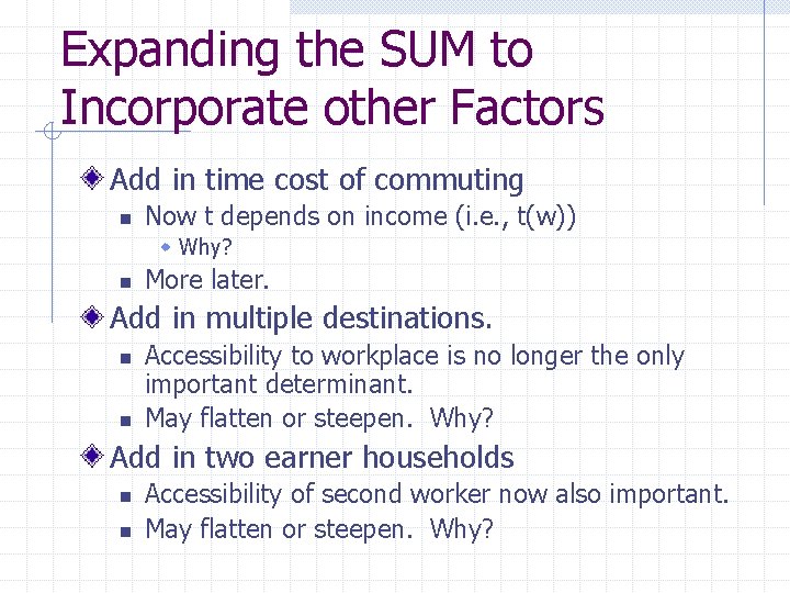 Expanding the SUM to Incorporate other Factors Add in time cost of commuting n