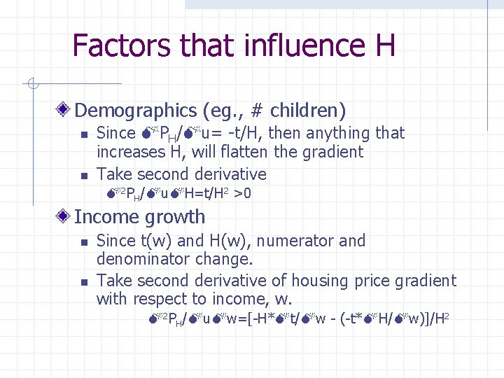 Factors that influence H Demographics (eg. , # children) n n Since PH/ u=