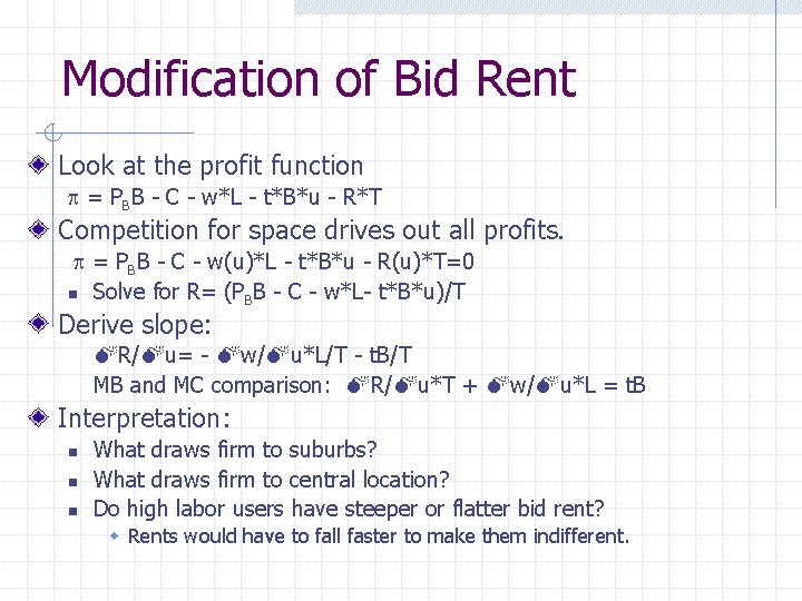Modification of Bid Rent Look at the profit function = PBB - C -