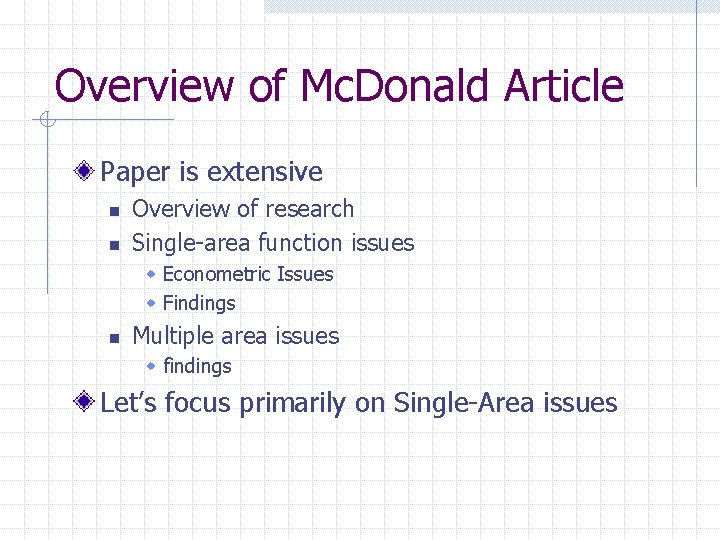 Overview of Mc. Donald Article Paper is extensive n n Overview of research Single-area