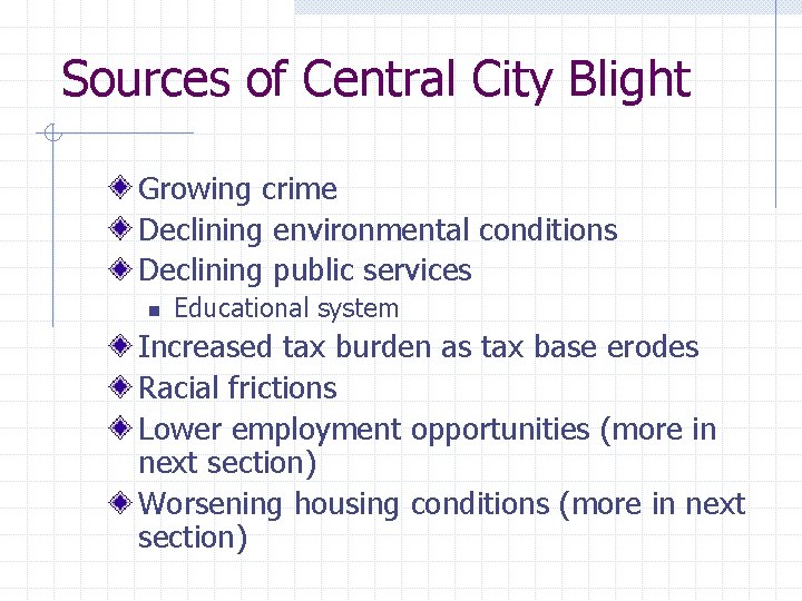 Sources of Central City Blight Growing crime Declining environmental conditions Declining public services n