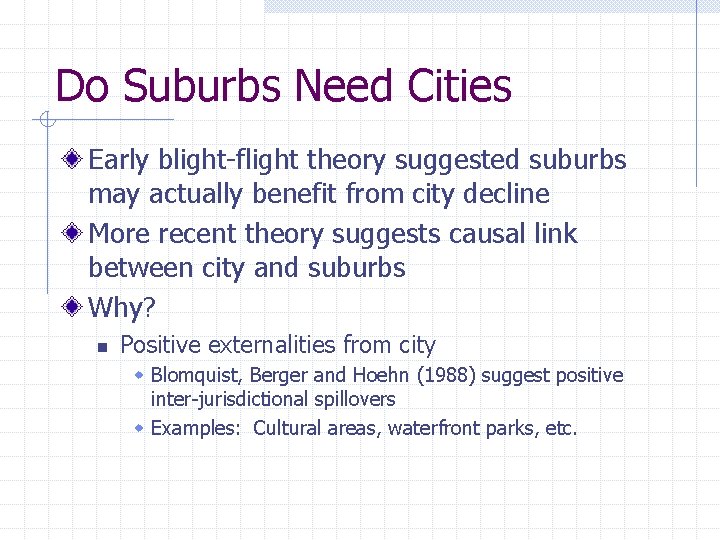 Do Suburbs Need Cities Early blight-flight theory suggested suburbs may actually benefit from city