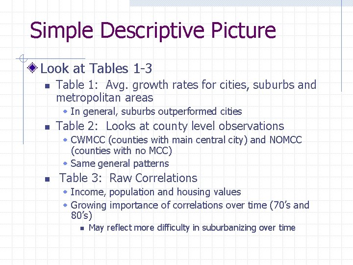 Simple Descriptive Picture Look at Tables 1 -3 n Table 1: Avg. growth rates