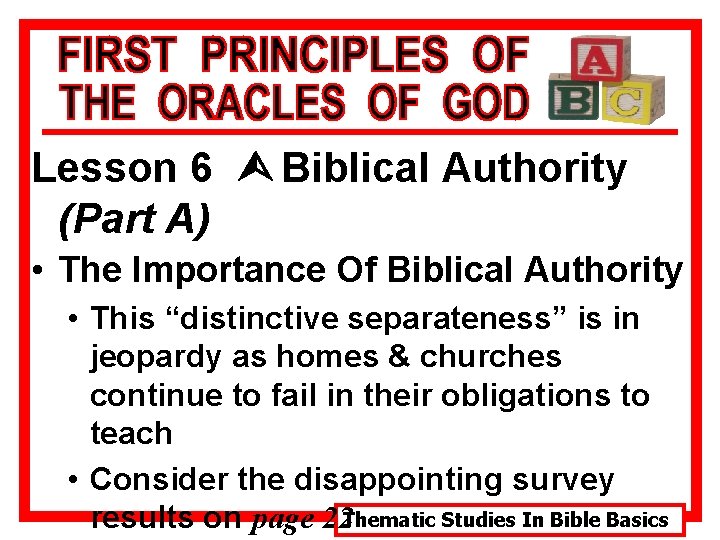 Lesson 6 Ù Biblical Authority (Part A) • The Importance Of Biblical Authority •