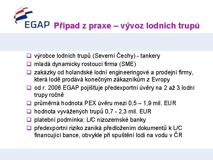 Případ z praxe – vývoz lodních trupů q výrobce lodních trupů (Severní Čechy) -