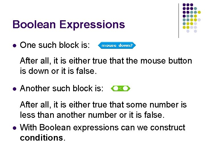 Boolean Expressions l One such block is: After all, it is either true that