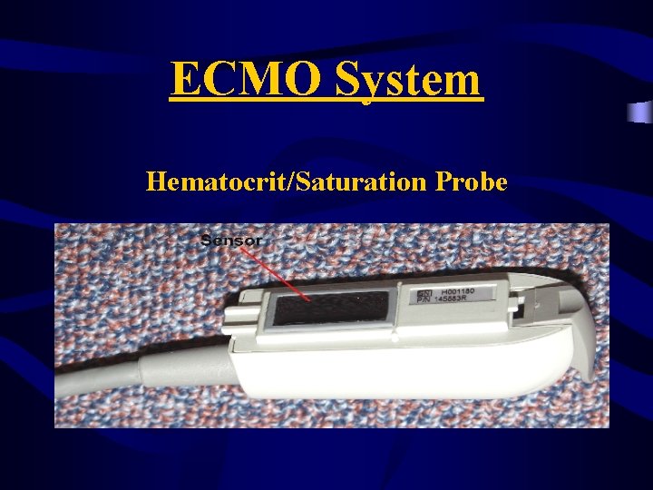 ECMO System Hematocrit/Saturation Probe 