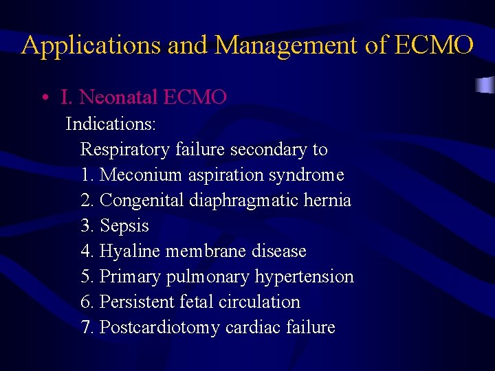 Applications and Management of ECMO • I. Neonatal ECMO Indications: Respiratory failure secondary to