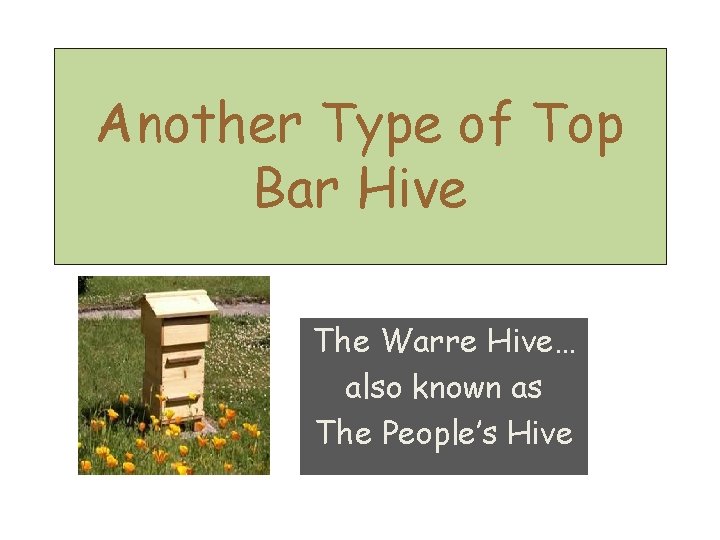 Another Type of Top Bar Hive The Warre Hive… also known as The People’s