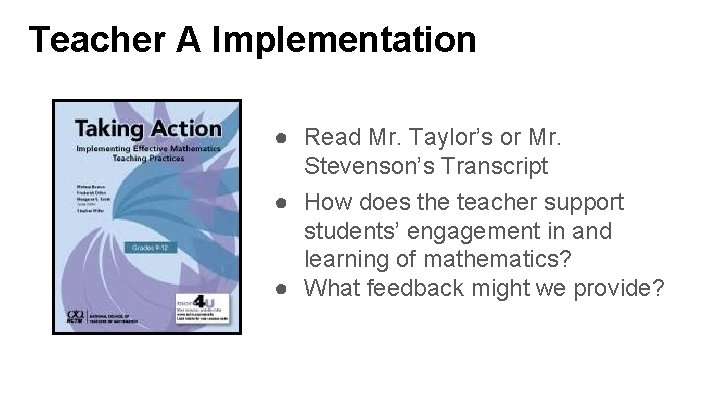 Teacher A Implementation ● Read Mr. Taylor’s or Mr. Stevenson’s Transcript ● How does