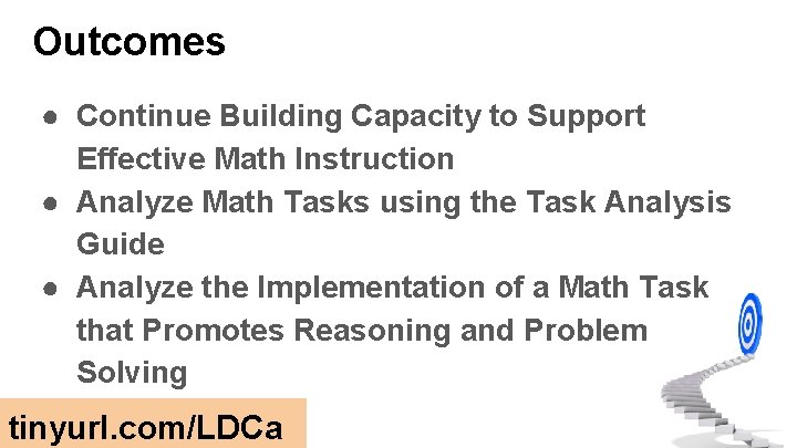 Outcomes ● Continue Building Capacity to Support Effective Math Instruction ● Analyze Math Tasks