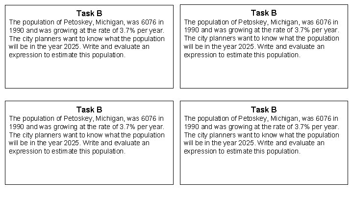 Task B The population of Petoskey, Michigan, was 6076 in 1990 and was growing