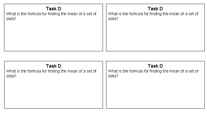 Task D What is the formula for finding the mean of a set of