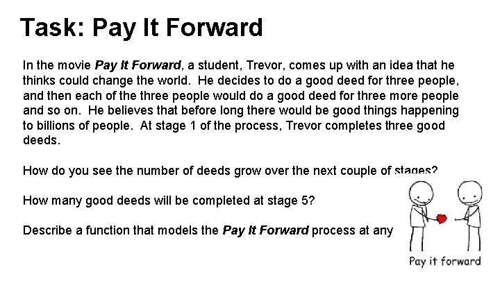 Task: Pay It Forward In the movie Pay It Forward, a student, Trevor, comes