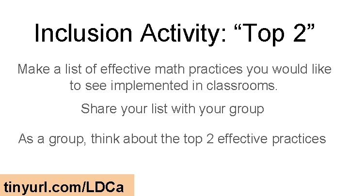 Inclusion Activity: “Top 2” Make a list of effective math practices you would like