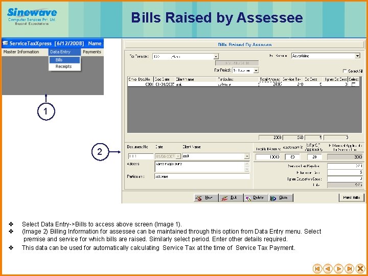 Bills Raised by Assessee 1 2 v Select Data Entry->Bills to access above screen