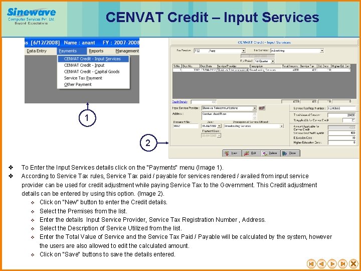 CENVAT Credit – Input Services 1 2 v v To Enter the Input Services