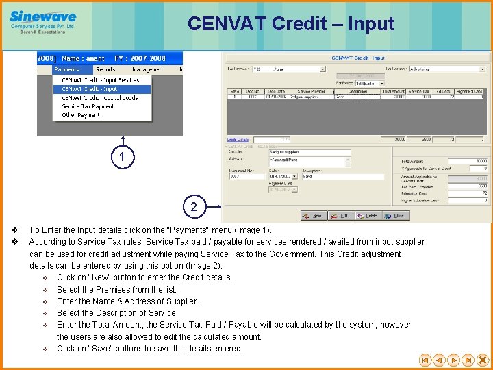 CENVAT Credit – Input 1 2 v v To Enter the Input details click