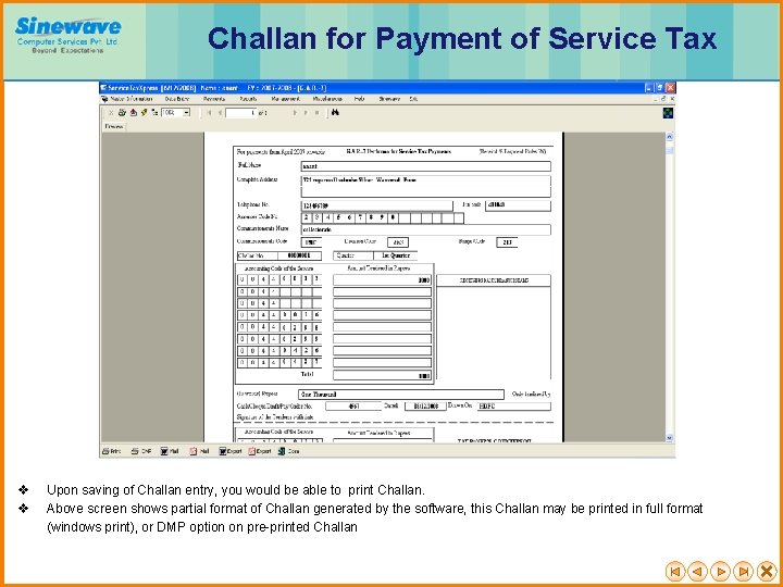 Challan for Payment of Service Tax v v Upon saving of Challan entry, you