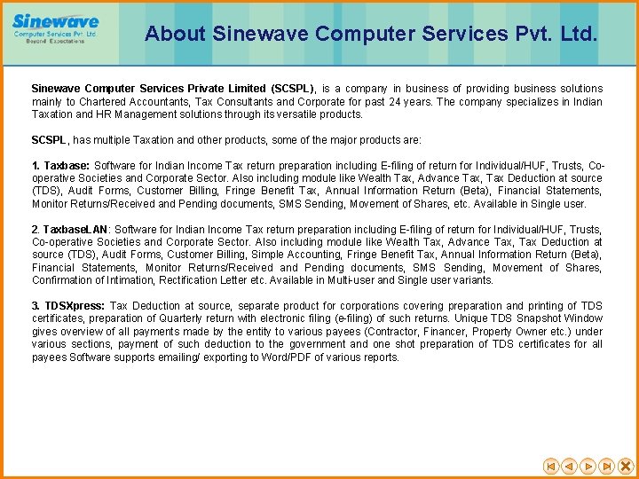 About Sinewave Computer Services Pvt. Ltd. Sinewave Computer Services Private Limited (SCSPL), is a