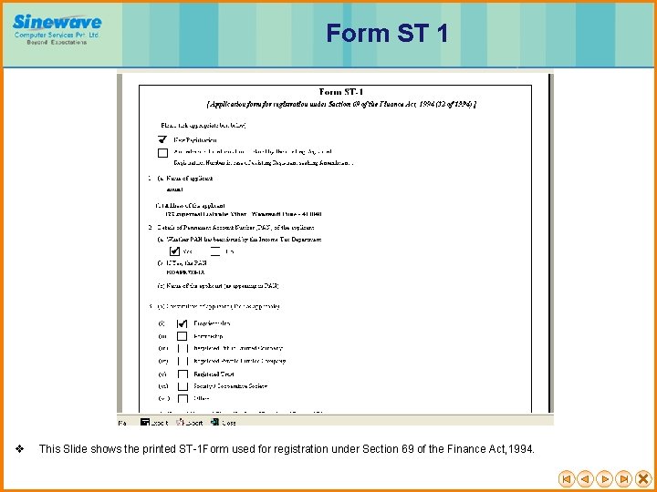 Form ST 1 v This Slide shows the printed ST-1 Form used for registration