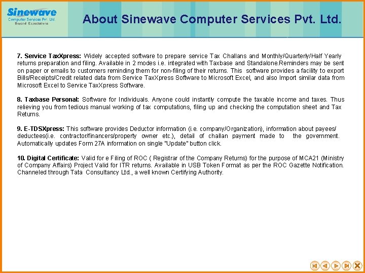 About Sinewave Computer Services Pvt. Ltd. 7. Service Tax. Xpress: Widely accepted software to