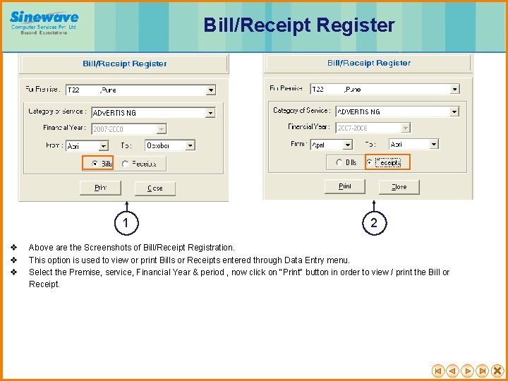 Bill/Receipt Register 1 v v v 2 Above are the Screenshots of Bill/Receipt Registration.