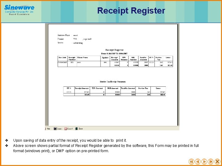 Receipt Register v v Upon saving of data entry of the receipt, you would