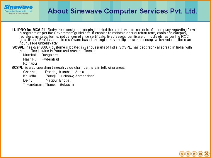 About Sinewave Computer Services Pvt. Ltd. 11. IPRO for MCA 21: Software is designed,