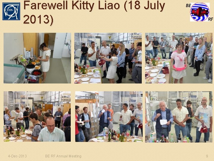 Farewell Kitty Liao (18 July 2013) 4 -Dec-2013 BE RF Annual Meeting 9 