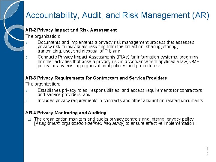 Accountability, Audit, and Risk Management (AR) AR-2 Privacy Impact and Risk Assessment The organization: