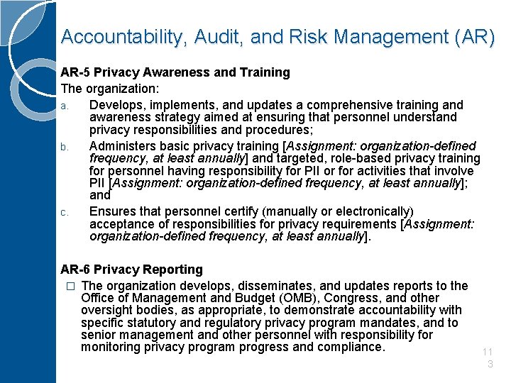 Accountability, Audit, and Risk Management (AR) AR-5 Privacy Awareness and Training The organization: a.