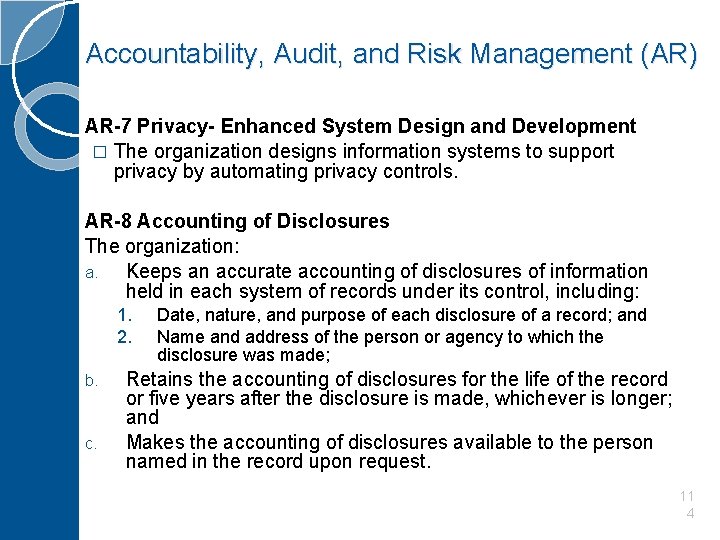 Accountability, Audit, and Risk Management (AR) AR-7 Privacy- Enhanced System Design and Development �