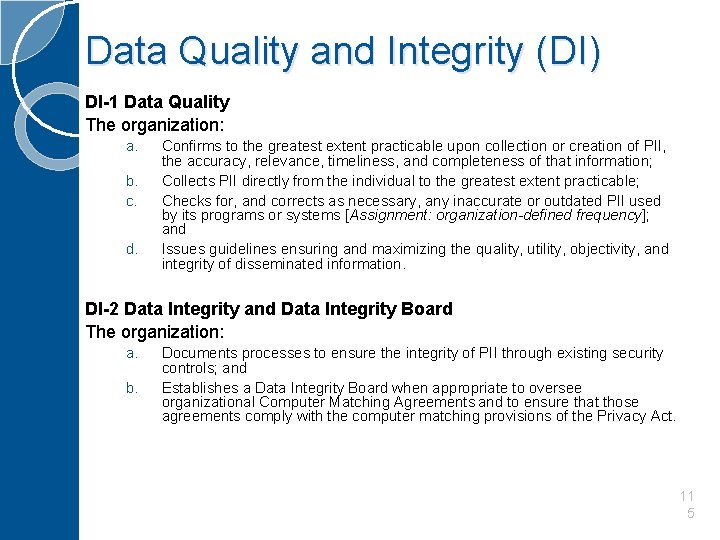 Data Quality and Integrity (DI) DI-1 Data Quality The organization: a. b. c. d.