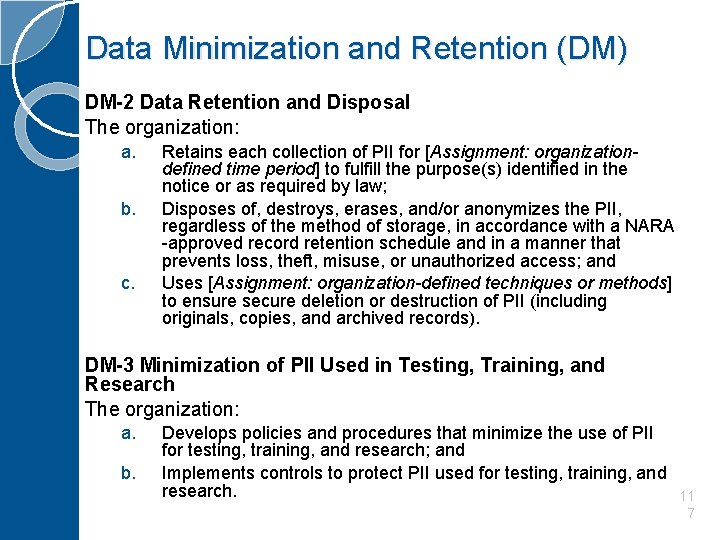 Data Minimization and Retention (DM) DM-2 Data Retention and Disposal The organization: a. b.