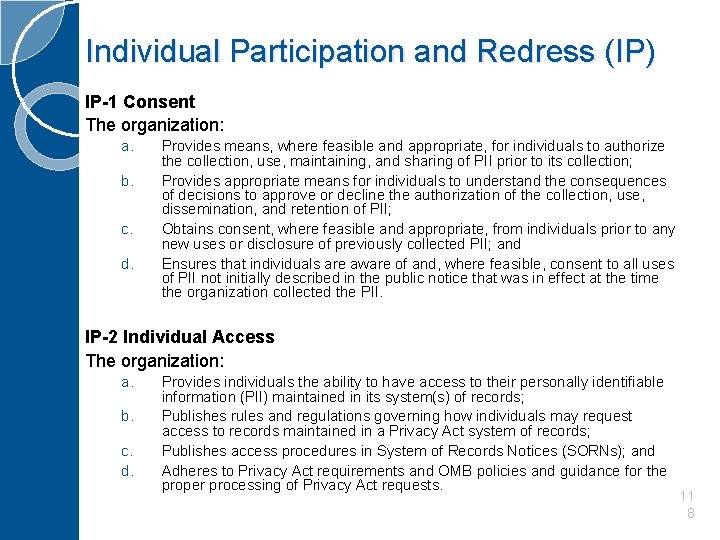 Individual Participation and Redress (IP) IP-1 Consent The organization: a. b. c. d. Provides