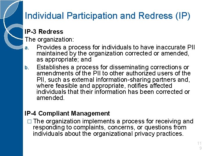 Individual Participation and Redress (IP) IP-3 Redress The organization: a. Provides a process for