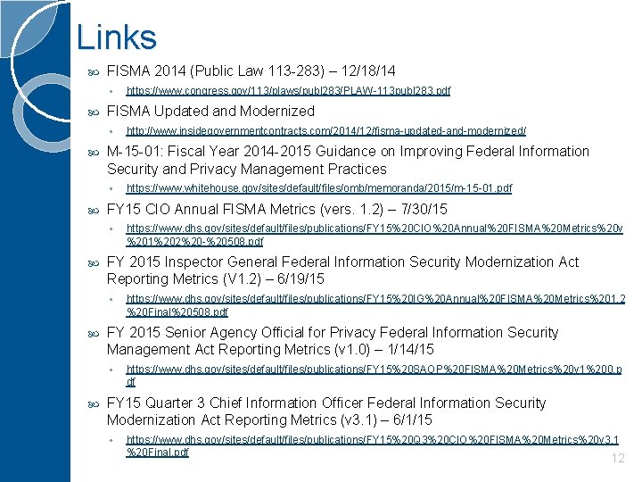 Links FISMA 2014 (Public Law 113 -283) – 12/18/14 ◦ FISMA Updated and Modernized