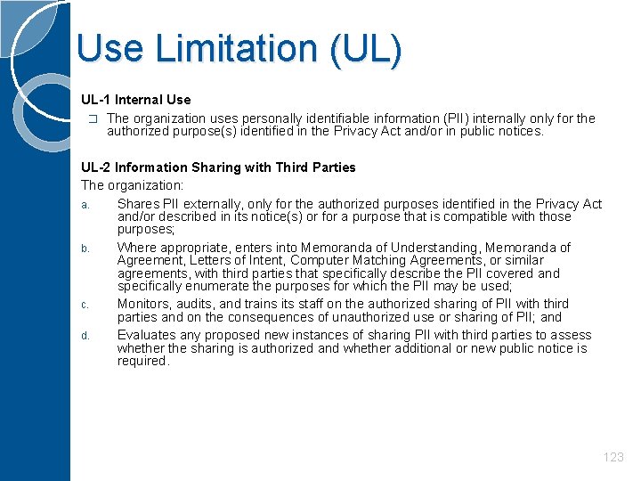 Use Limitation (UL) UL-1 Internal Use � The organization uses personally identifiable information (PII)