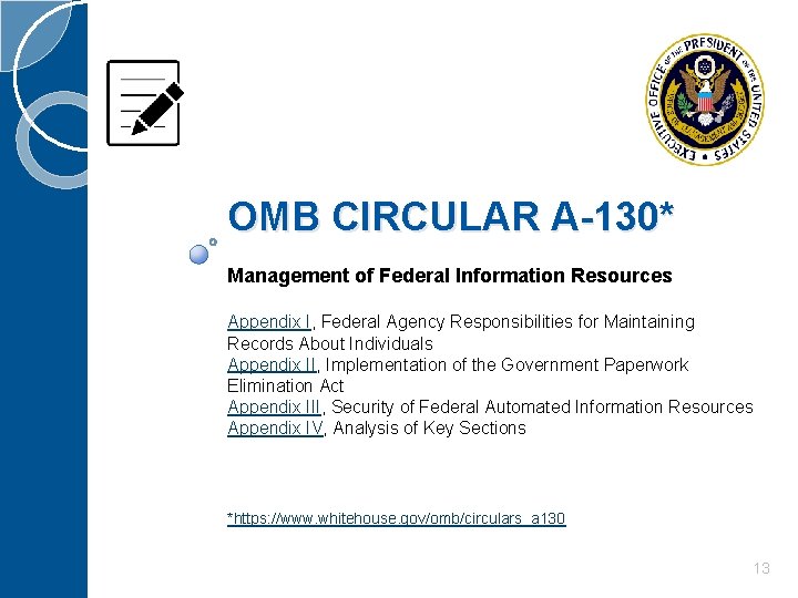OMB CIRCULAR A-130* Management of Federal Information Resources Appendix I, Federal Agency Responsibilities for