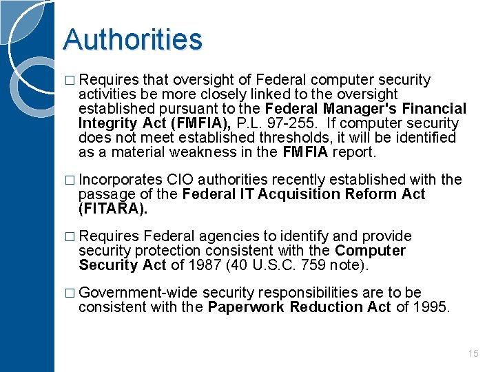 Authorities � Requires that oversight of Federal computer security activities be more closely linked