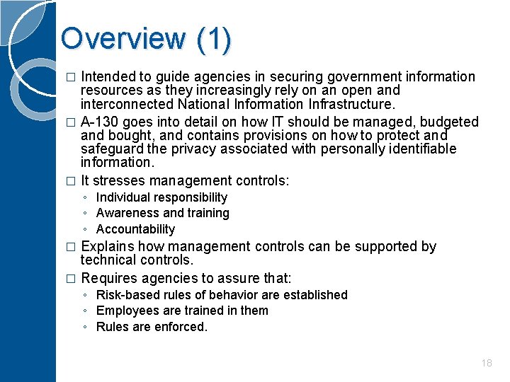 Overview (1) Intended to guide agencies in securing government information resources as they increasingly