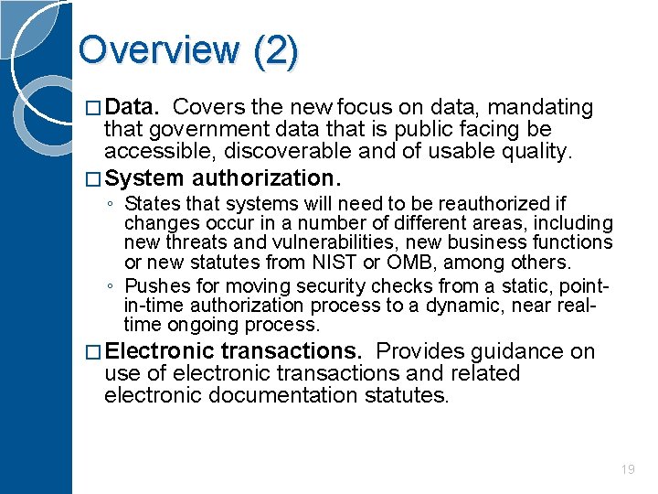 Overview (2) � Data. Covers the new focus on data, mandating that government data