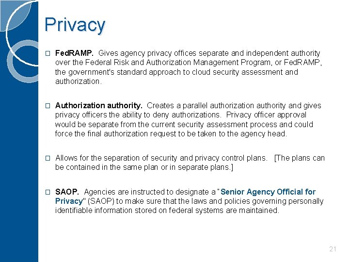 Privacy � Fed. RAMP. Gives agency privacy offices separate and independent authority over the